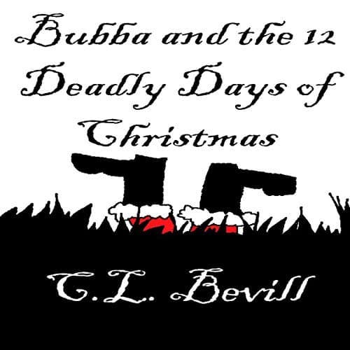 Audiobook cover for Bubba and the 12 Deadly Days of Christmas by C.L. Bevill