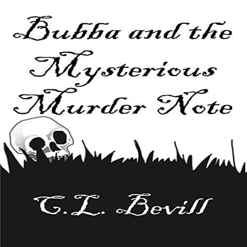 Audiobook cover for Bubba and the Mysterious Murder Note by C.L. Bevill