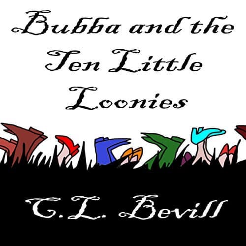 Audiobook cover for Bubba and the Ten Little Loonies by C.L. Bevill