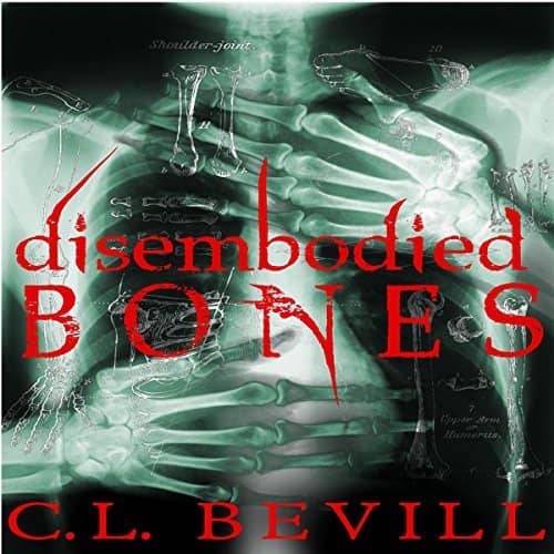 Audiobook cover for Disembodied Bones by C.L. Bevill